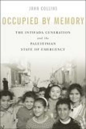 Бумажная книга «Occupied by Memory: The Intifada Generation and the Palestinian State of Emergency», автор Джон Коллинз - фото №1