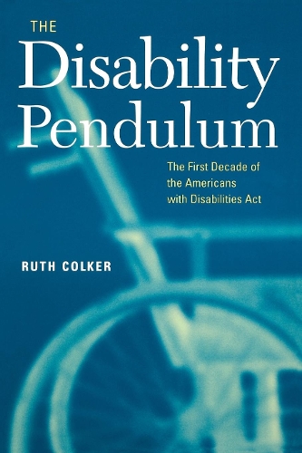 [object Object] «The Disability Pendulum: The First Decade of the Americans With Disabilities Act», автор Рут Колкер - фото №1