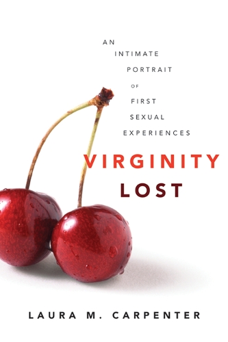Бумажная книга «Virginity Lost: An Intimate Portrait of First Sexual Experiences», автор Лора Карпентер - фото №1