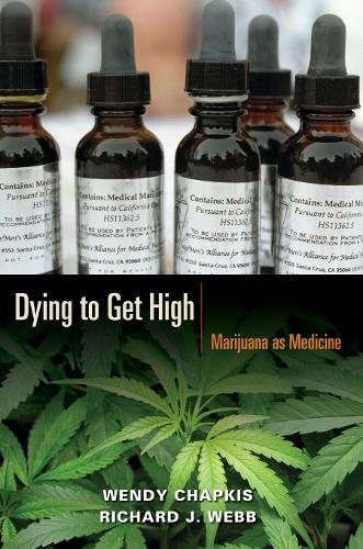 Бумажная книга «Dying to Get High: Marijuana as Medicine», авторов Ричард Дж. Уэбб, Венди Чапкис - фото №1