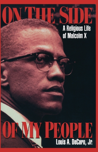 Бумажная книга «On the Side of My People: A Religious Life of Malcolm X», автор Луи А. Декаро-младший - фото №1