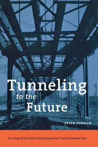 Бумажная книга «Tunneling to the Future: The Story of the Great Subway Expansion That Saved New York», автор Питер Деррик - фото №1