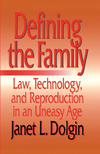 Бумажная книга «Defining the Family: Law, Technology, and Reproduction in An Uneasy Age», автор Джанет Л. Долгин - фото №1