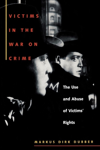 Бумажная книга «Victims in the War on Crime: The Use and Abuse of Victims' Rights», автор Маркус Дирк Даббер - фото №1
