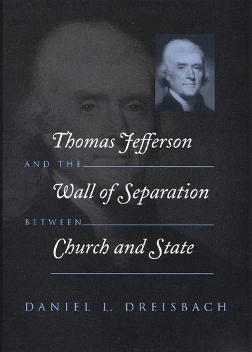 Бумажная книга «Thomas Jefferson and the Wall of Separation Between Church and State», автор Дэниел Драйсбах - фото №1