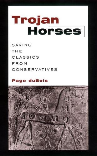 Паперова книга «Trojan Horses: Saving the Classics from Conservatives», автор Пейдж Дюбуа - фото №1