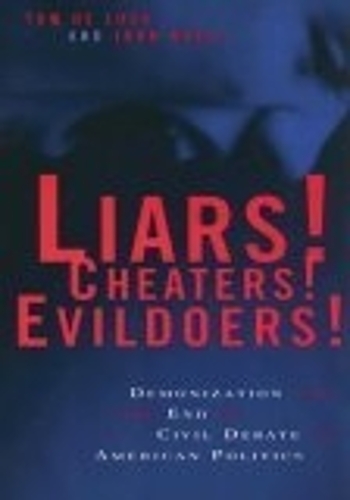 Бумажная книга «Liars! Cheaters! Evildoers!: Demonization and the End of Civil Debate in American Politics», авторов Джон Бьюэлл, Том Де Лука - фото №1