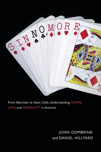 Бумажная книга «Sin No More: From Abortion to Stem Cells, Understanding Crime, Law, and Morality in America», авторов Дэниел Хиллиард, Джон Домбринк - фото №1