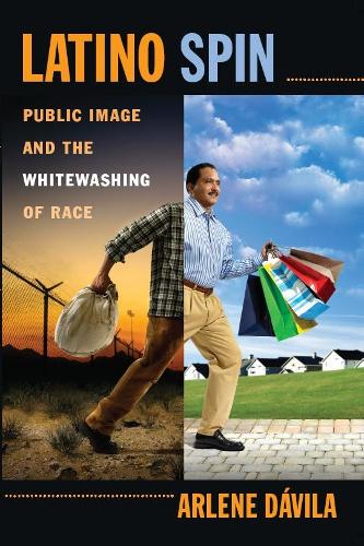 Бумажная книга «Latino Spin: Public Image and the Whitewashing of Race», автор Арлин Давила - фото №1