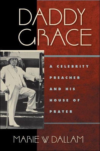 Бумажная книга «Daddy Grace: A Celebrity Preacher and His House of Prayer», автор Мари В. Даллам - фото №1