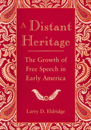 Бумажная книга «A Distant Heritage: The Growth of Free Speech in Early America», автор Ларри Элдридж - фото №1