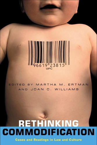 [object Object] «Rethinking Commodification: Cases and Readings in Law and Culture», авторов Джоан К. Уильямс, Марта Эртман - фото №1