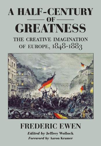 Бумажная книга «A Half-Century of Greatness: The Creative Imagination of Europe, 1848-1884», автор Фредерик Юэн - фото №1