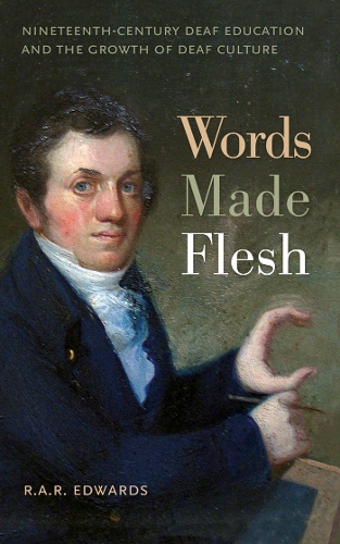 Бумажная книга «Words Made Flesh: Nineteenth-Century Deaf Education and the Growth of Deaf Culture», автор Р. А. Р. Эдвардс - фото №1