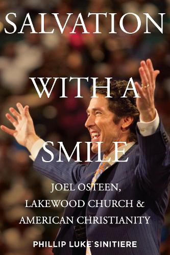 Бумажная книга «Salvation with a Smile: Joel Osteen, Lakewood Church, and American Christianity», автор Филипп Люк Синитиер - фото №1
