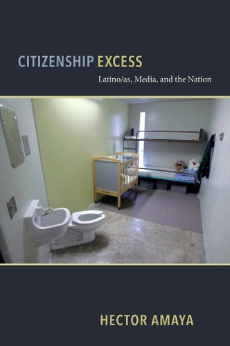 Бумажная книга «Citizenship Excess: Latino/as, Media, and the Nation», автор Гектор Амайя - фото №1