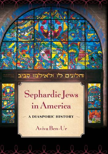 Бумажная книга «Sephardic Jews in America: A Diasporic History», автор Авива Бен-Ур - фото №1
