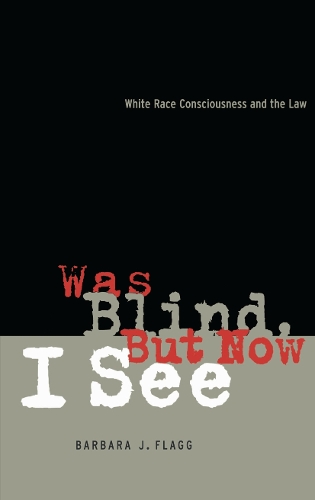 Бумажная книга «Was Blind, But Now I See: White Race Concsiousness and the Law», автор Барбара Дж. Флэгг - фото №1