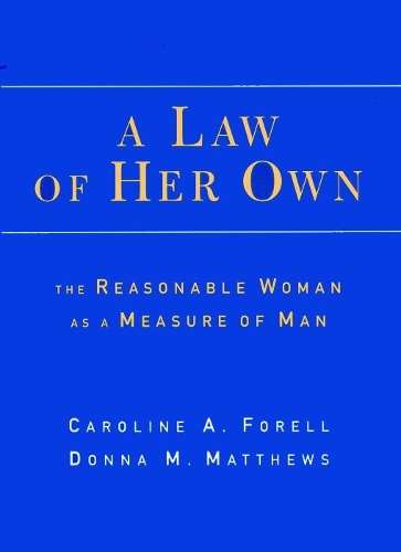 Бумажная книга «A Law of Her Own: The Reasonable Woman as a Measure of Man», авторов Каролина Форелл, Донна Мэтьюс - фото №1