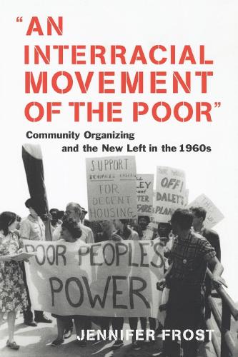Бумажная книга «An Interracial Movement of the Poor: Community Organizing and the New Left in the 1960s», автор Дженнифер Фрост - фото №1