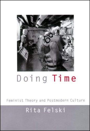 Бумажная книга «Doing Time: Feminist Theory and Postmodern Culture», автор Рита Фельски - фото №1