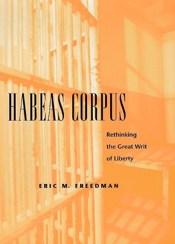 Бумажная книга «Habeas Corpus: Rethinking the Great Writ of Liberty», автор Эрик М. Фридман - фото №1