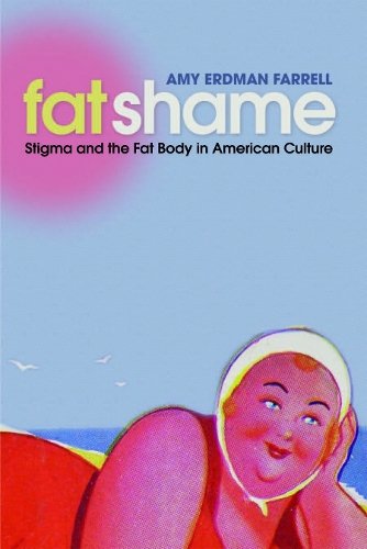 Бумажная книга «Fat Shame: Stigma and the Fat Body in American Culture», автор Эми Эрдман Фаррелл - фото №1