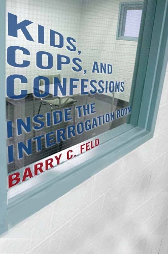 Бумажная книга «Kids, Cops, and Confessions: Inside the Interrogation Room», автор Барри К. Филд - фото №1
