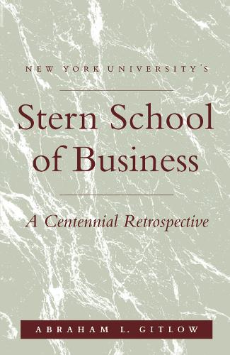 Бумажная книга «NYU'S Stern School of Business: A Centennial Retrospective», автор Авраам Л. Гитлоу - фото №1