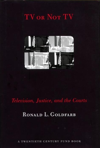 Бумажная книга «TV or Not TV: Television, Justice, and the Courts», автор Рональд Л. Голдфарб - фото №1