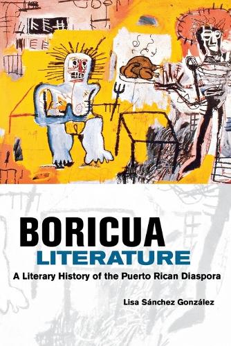 Бумажная книга «Boricua Literature: A Literary History of the Puerto Rican Diaspora», автор Лиза М. Санчес Гонсалес - фото №1