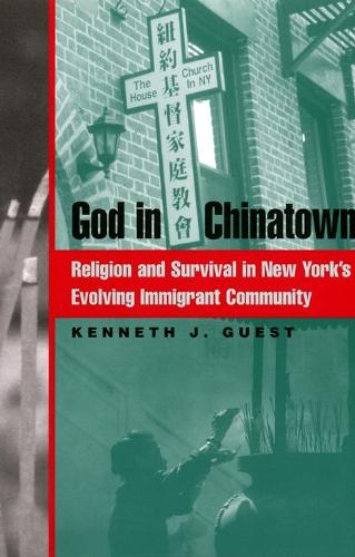 Бумажная книга «God in Chinatown: Religion and Survival in New York's Evolving Immigrant Community», автор Кеннет Дж. Гуест - фото №1