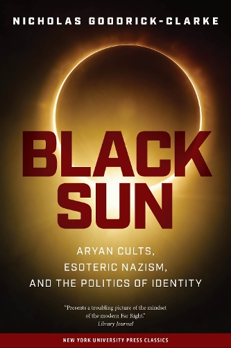 Бумажная книга «Black Sun: Aryan Cults, Esoteric Nazism, and the Politics of Identity», автор Николас Гудрик-Кларк - фото №1