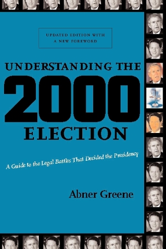 Бумажная книга «Understanding the 2000 Election: A Guide to the Legal Battles that Decided the Presidency», автор Абнер Грин - фото №1