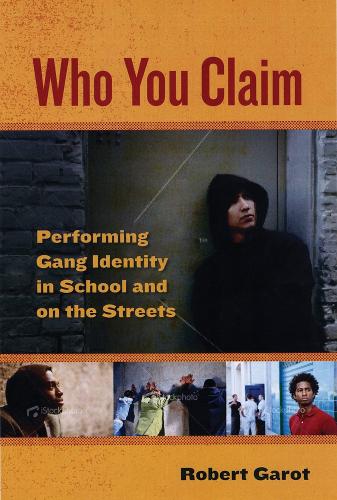 Паперова книга «Who You Claim: Performing Gang Identity in School and on the Streets», автор Роберт Гарот - фото №1