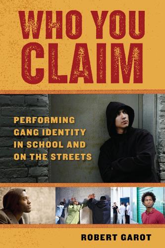 Бумажная книга «Who You Claim: Performing Gang Identity in School and on the Streets», автор Роберт Гарот - фото №1