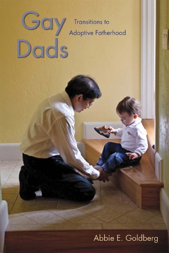 Паперова книга «Gay Dads: Transitions to Adoptive Fatherhood», автор Еббі Е. Голдберг - фото №1