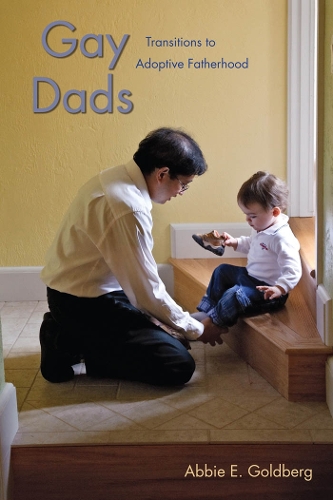 Паперова книга «Gay Dads: Transitions to Adoptive Fatherhood», автор Еббі Е. Голдберг - фото №1