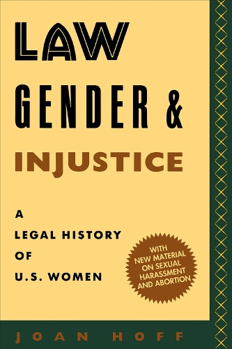 Бумажная книга «Law, Gender, and Injustice: A Legal History of U.S. Women», автор Джоан Хофф - фото №1