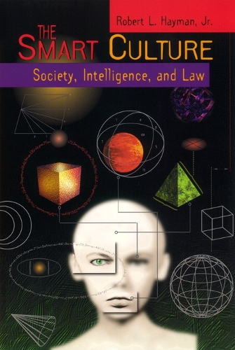 Бумажная книга «The Smart Culture: Society, Intelligence, and Law», автор Роберт Л. Хейман-младший - фото №1