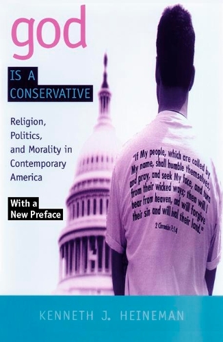 Бумажная книга «God is a Conservative: Religion, Politics, and Morality in Contemporary America», автор Кеннет Дж. Хайнеман - фото №1