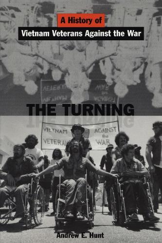 Бумажная книга «The Turning: A History of Vietnam Veterans Against the War», автор Эндрю Э. Хант - фото №1