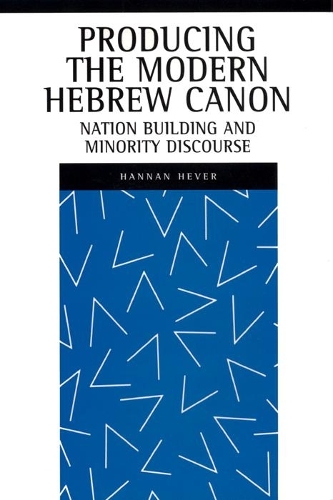 Бумажная книга «Producing the Modern Hebrew Canon: Nation Building and Minority Discourse», автор Ханнан Хевер - фото №1