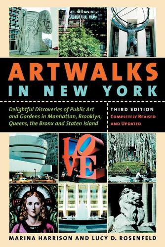 Бумажная книга «Artwalks in New York: Delightful Discoveries of Public Art and Gardens in Manhattan, Brooklyn, the Bronx, Queens, and Staten Island», авторов Люси Д. Розенфельд, Марина Харрисон - фото №1