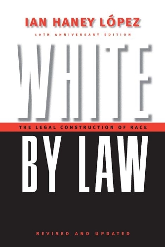 Бумажная книга «White by Law 10th Anniversary Edition: The Legal Construction of Race», автор Ян Хани Лопес - фото №1