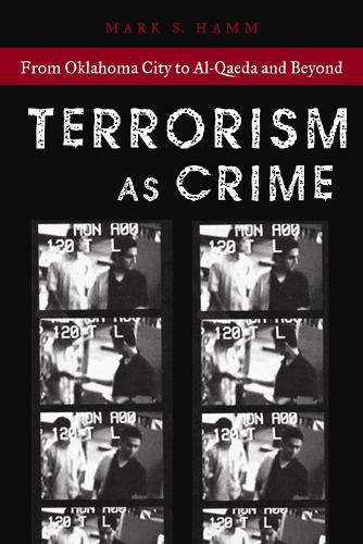 Бумажная книга «Terrorism As Crime: From Oklahoma City to Al-Qaeda and Beyond», автор Марк С. Хамм - фото №1