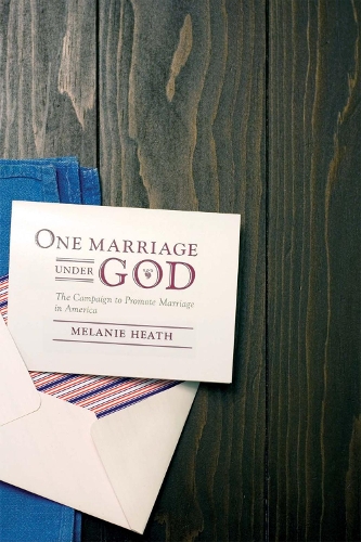 Бумажная книга «One Marriage Under God: The Campaign to Promote Marriage in America», автор Мелани Хит - фото №1