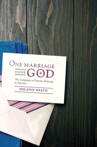 Бумажная книга «One Marriage Under God: The Campaign to Promote Marriage in America», автор Мелани Хит - фото №1