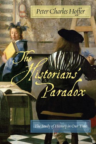 Бумажная книга «The Historians’ Paradox: The Study of History in Our Time», автор Питер Чарльз Хоффер - фото №1