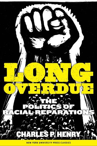 Бумажная книга «Long Overdue: The Politics of Racial Reparations», автор Чарльз П. Генри - фото №1